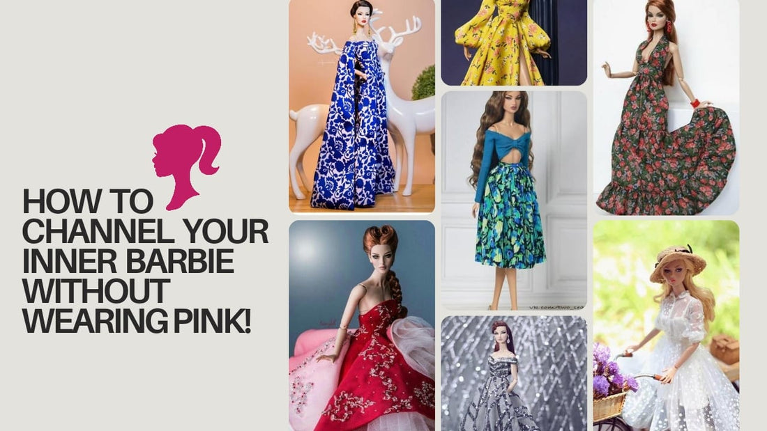 HOW TO CHANNEL YOUR INNER BARBIE WITHOUT WEARING PINK FT.BANARASWALA