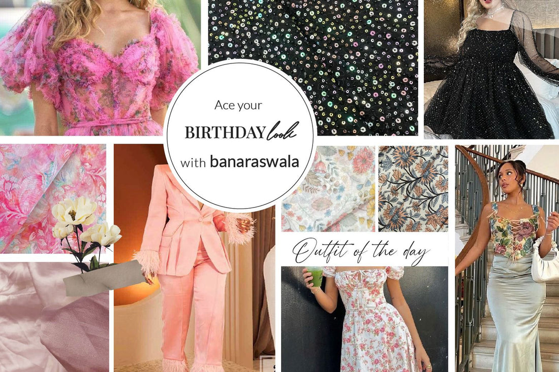 ACE YOUR BIRTHDAY LOOK  WITH BANARASWALA FABRICS