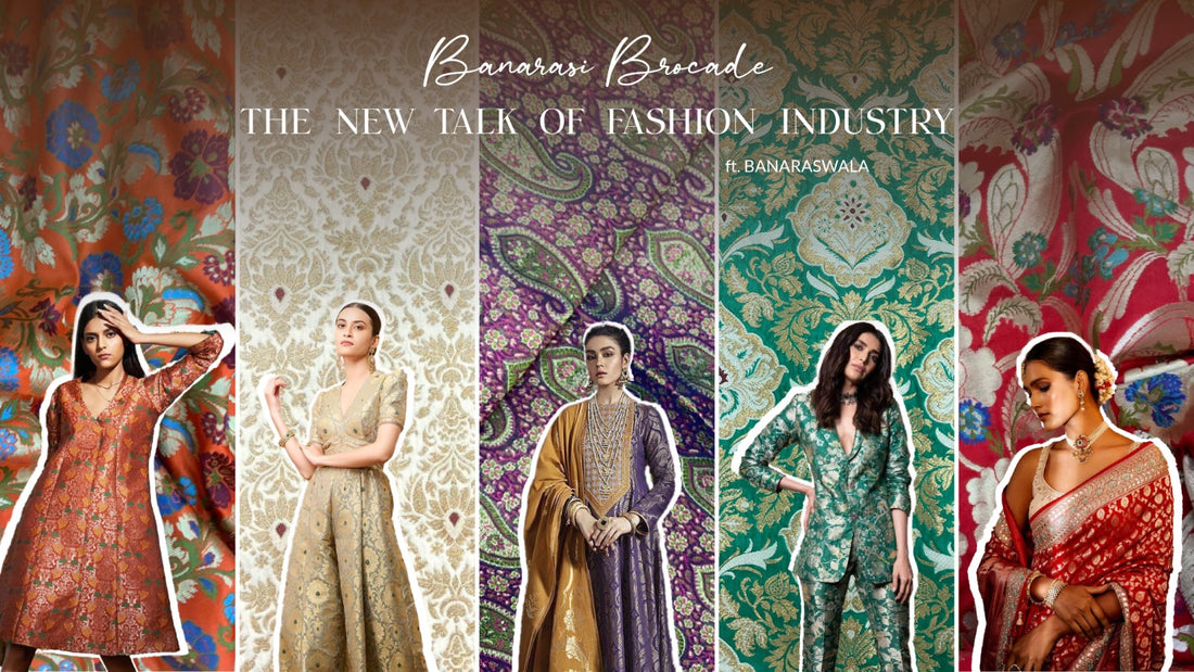 Banarasi brocade- The new talk of the Fashion Industry Ft.Banaraswala