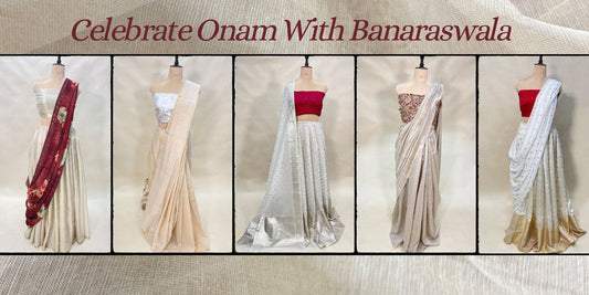 Celebrate Onam with Banaraswala Fabrics: A Collection of Timeless Elegance