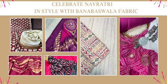 Celebrate Navratri in Style with Banaraswala Fabrics: A Showcase of Exquisite Fabric Sets